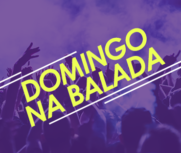 DOMINGO NA BALADA